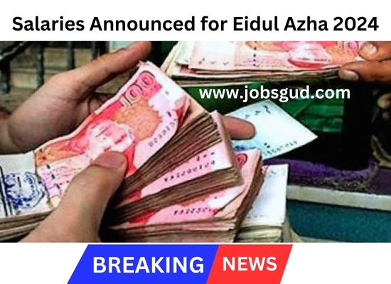 Salaries Announced for Eidul Azha