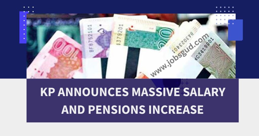 KP Announces Massive Salary and Pensions Increase